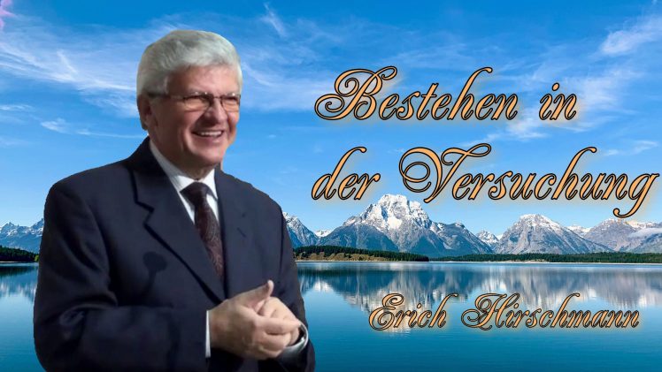 Bestehen in der Versuchung | Pastor Erich Hirschmann – 28.02.2009