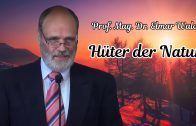 Hüter der Natur | Prof. Mag. Dr. Elmar Walch – 16.05.2009
