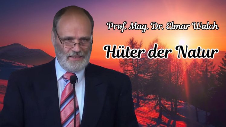 Hüter der Natur | Prof. Mag. Dr. Elmar Walch – 16.05.2009