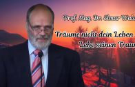 Träume nicht dein Leben – Lebe seinen Traum | Prof. Mag. Dr. Elmar Walch – 29.08.2009