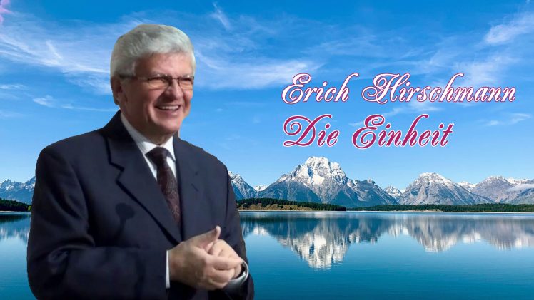 Die Einheit | Pastor Erich Hirschmann – 30.10.2009