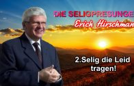 DIE SELIGPREISUNGEN – 2.Selig die Leid tragen ! | Pastor Erich Hirschmann – 26.06.2010