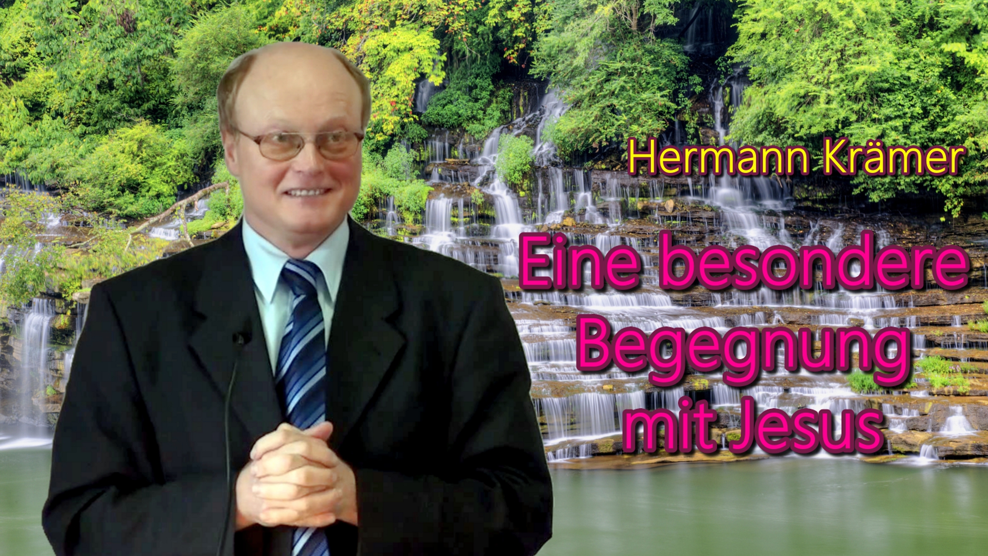 Eine besondere Begegnung mit Jesus | Pastor Hermann Krämer – 19.05.2012