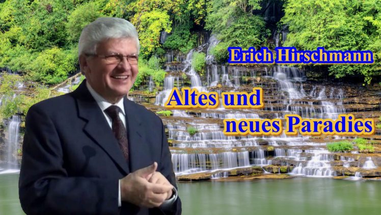 Altes und neues Paradies | Pastor Erich Hirschmann – 02.06.2012