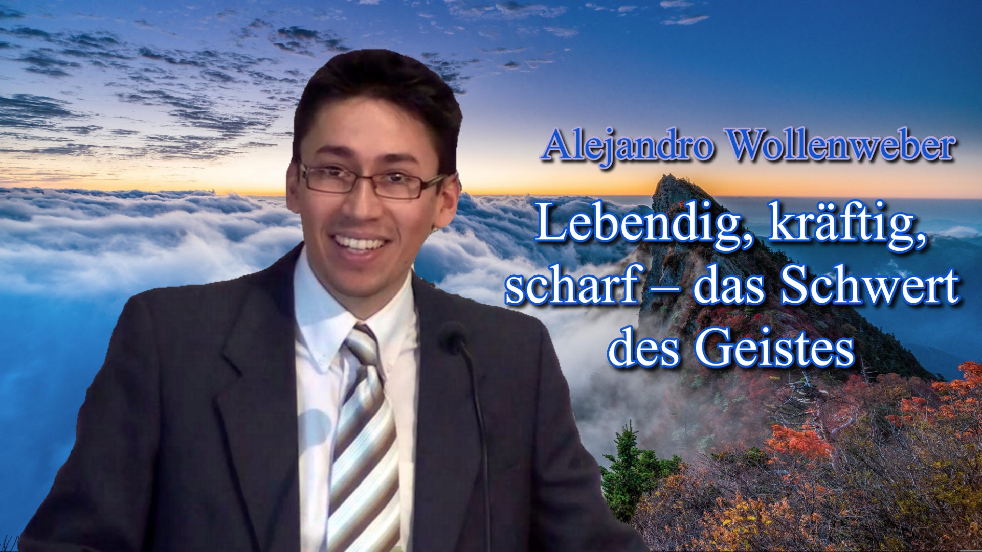 Lebendig, kräftig, scharf – das Schwert des Geistes | Pastor Alejandro Wollenweber – 17.10.2015