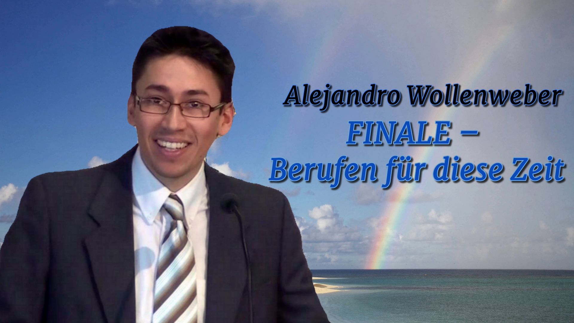FINALE – Berufen für diese Zeit | Pastor Alejandro Wollenweber – 19.11.2016