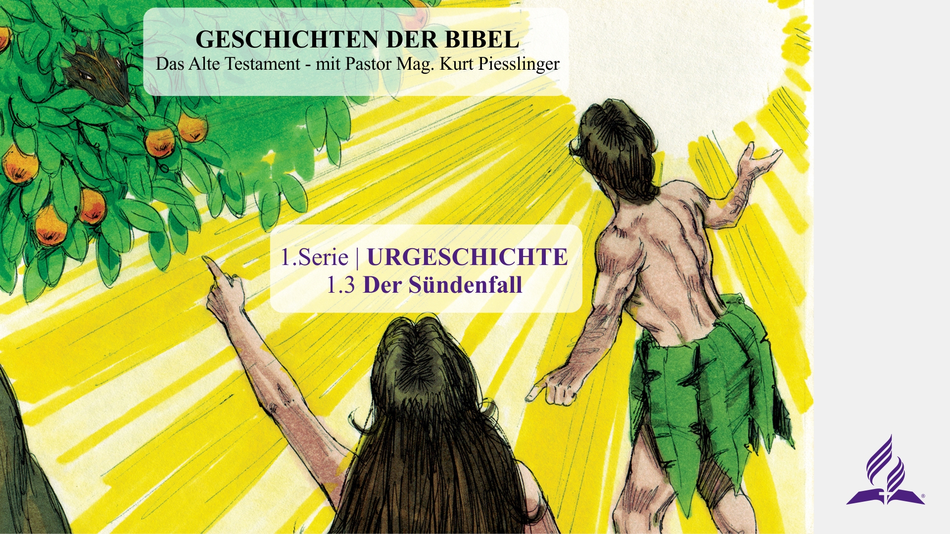 1.3 Der Sündenfall – URGESCHICHTE | Pastor Mag. Kurt Piesslinger