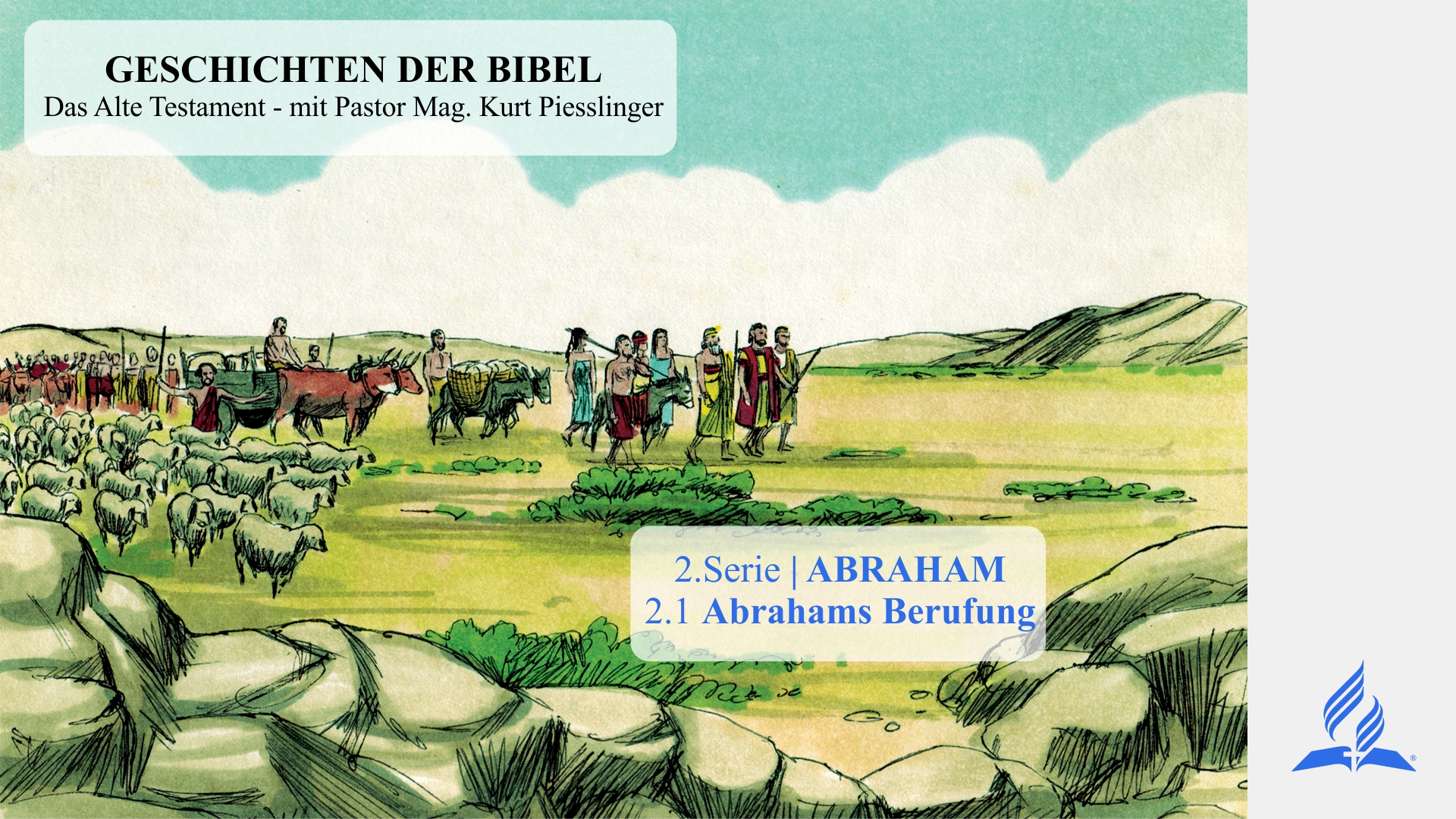 2.1 Abrahams Berufung – ABRAHAM | Pastor Mag. Kurt Piesslinger