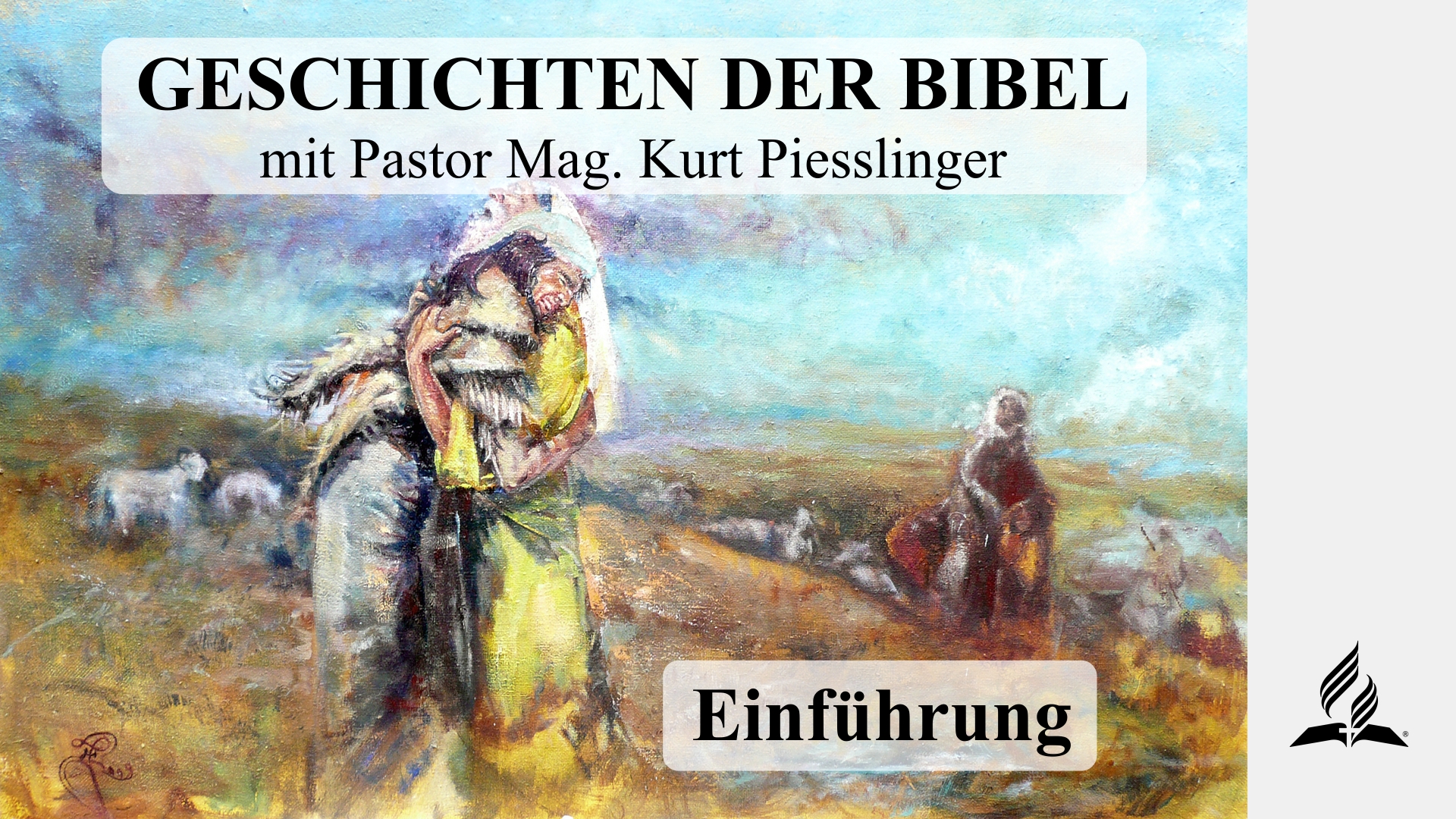 Einführung – GESCHICHTEN DER BIBEL | Pastor Mag. Kurt Piesslinger