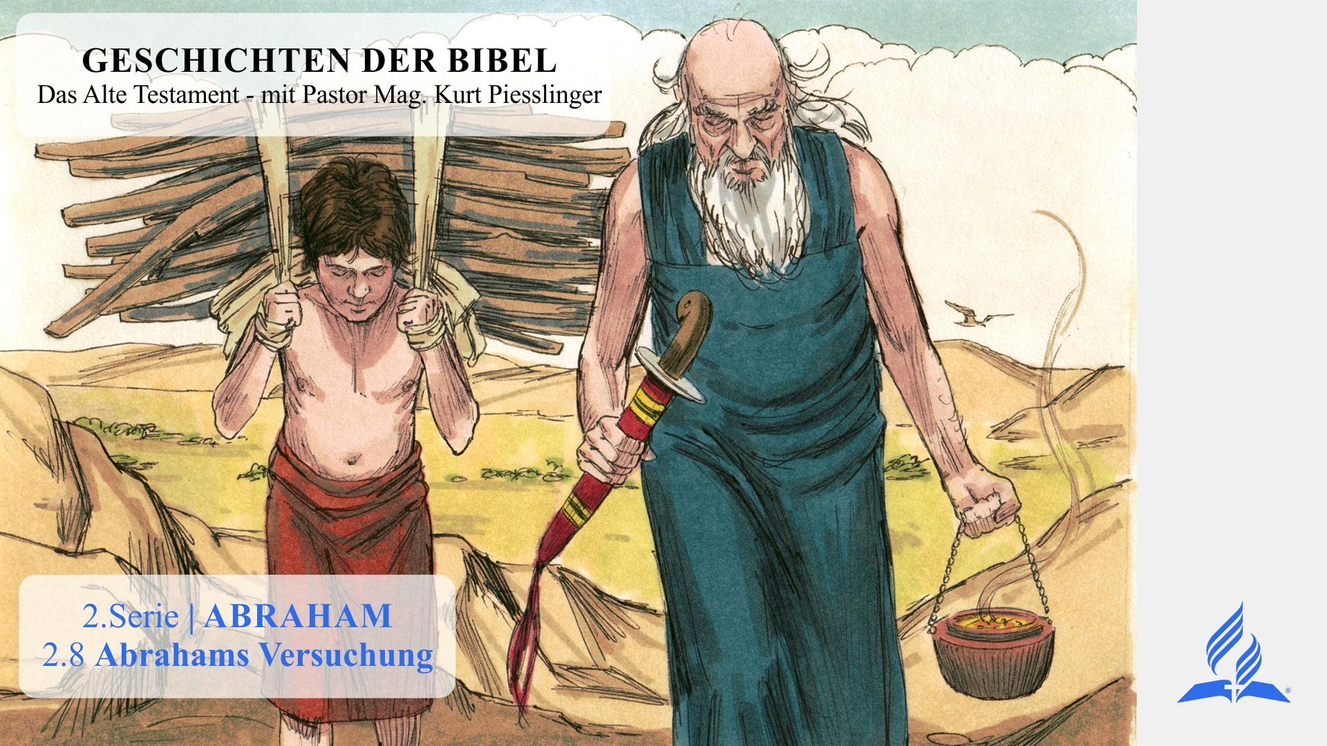 GESCHICHTEN DER BIBEL: 2.8 Abrahams Versuchung – 2.ABRAHAM | Pastor Mag. Kurt Piesslinger
