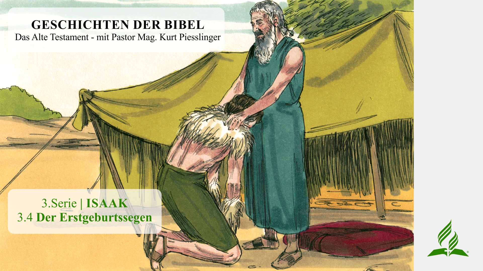 GESCHICHTEN DER BIBEL: 3.4 Der Erstgeburtssegen – 3.ISAAK | Pastor Mag. Kurt Piesslinger