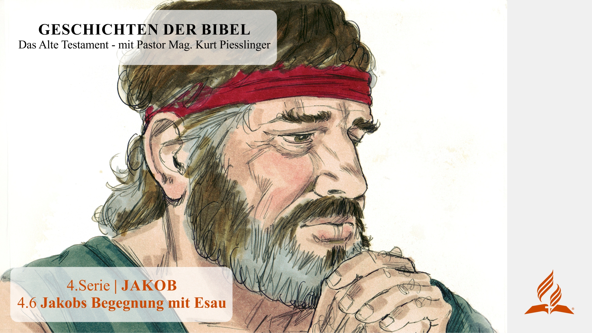 GESCHICHTEN DER BIBEL: 4.6 Jakobs Begegnung mit Esau – 4.JAKOB | Pastor Mag. Kurt Piesslinger