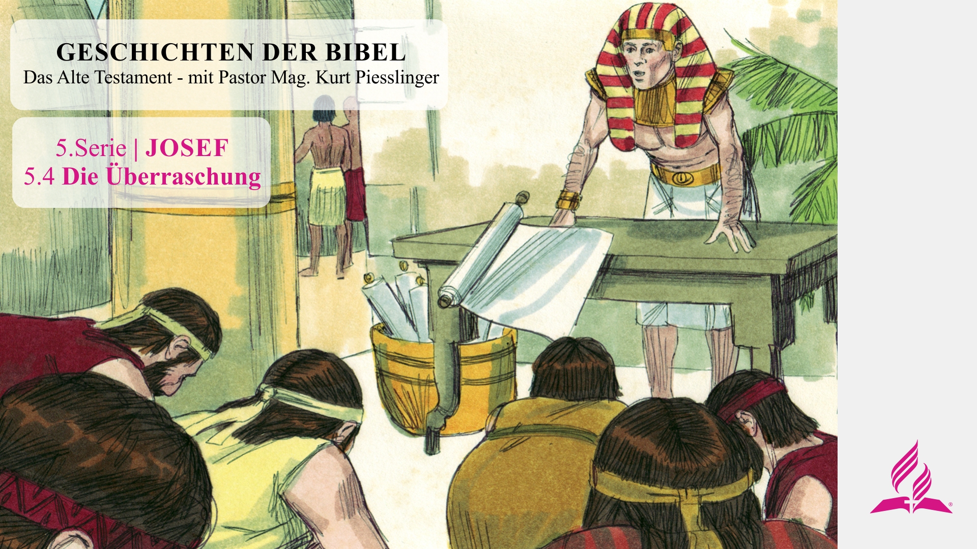 GESCHICHTEN DER BIBEL: 5.4 Die Überraschung – 5.JOSEF | Pastor Mag. Kurt Piesslinger