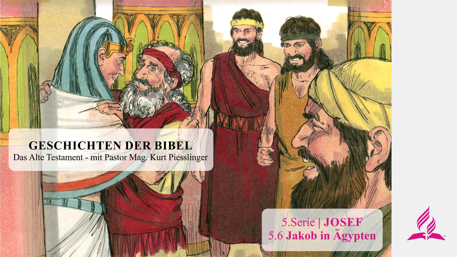 GESCHICHTEN DER BIBEL: 5.6 Jakob in Ägypten – 5.JOSEF | Pastor Mag. Kurt Piesslinger