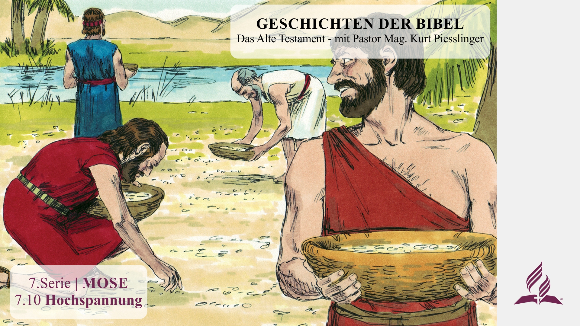GESCHICHTEN DER BIBEL: 7.10 Hochspannung – 7.MOSE | Pastor Mag. Kurt Piesslinger