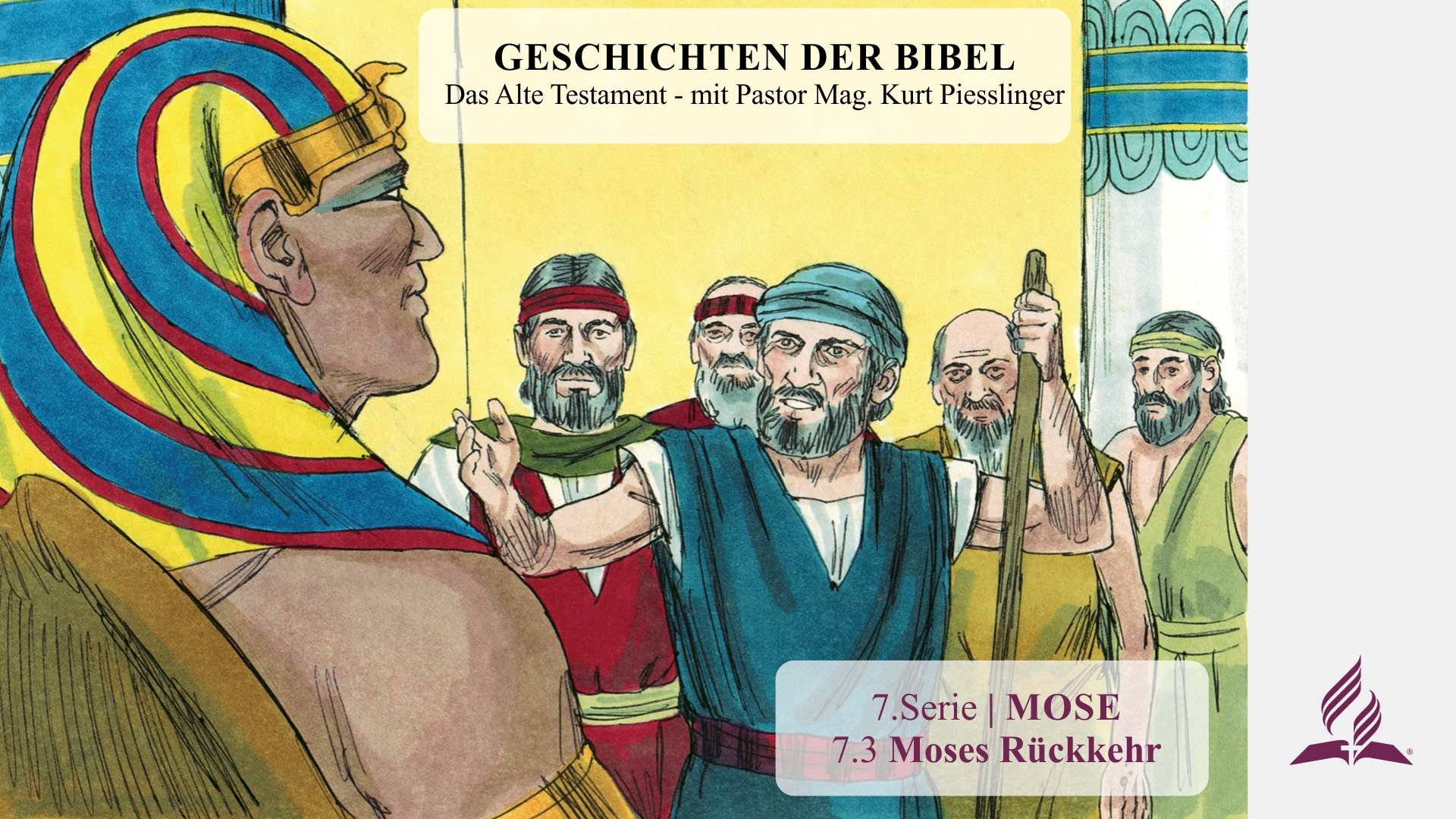 GESCHICHTEN DER BIBEL: 7.3 Moses Rückkehr – 7.MOSE | Pastor Mag. Kurt Piesslinger