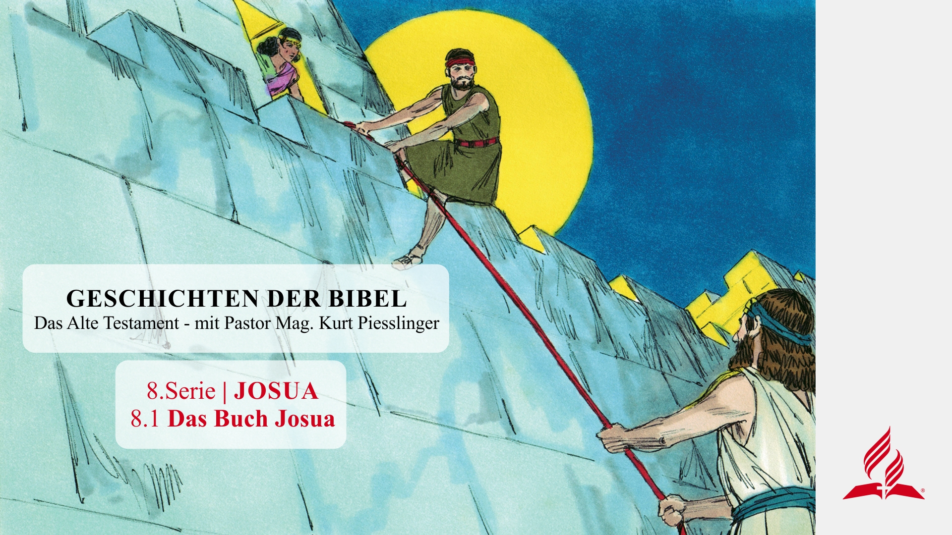 GESCHICHTEN DER BIBEL: 8.1 Das Buch Josua – 8.JOSUA | Pastor Mag. Kurt Piesslinger