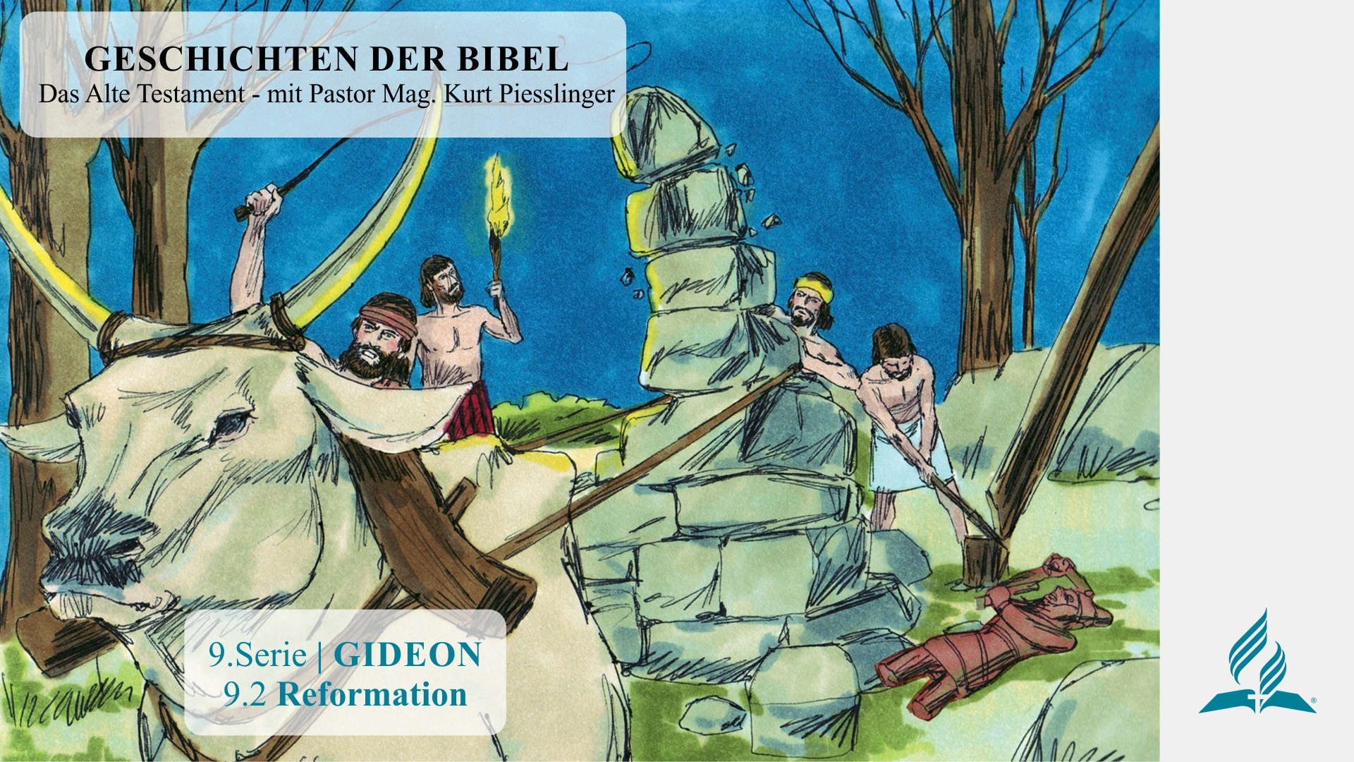 GESCHICHTEN DER BIBEL: 9.2 Reformation – 9.GIDEON | Pastor Mag. Kurt Piesslinger