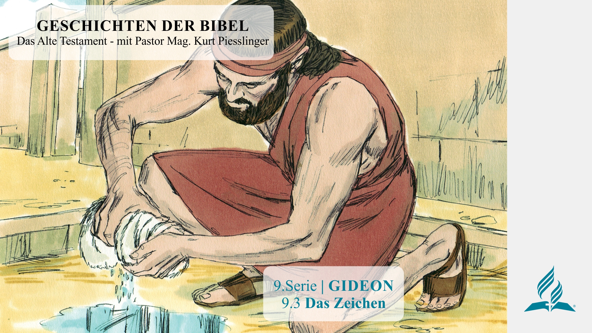 GESCHICHTEN DER BIBEL: 9.3 Das Zeichen – 9.GIDEON | Pastor Mag. Kurt Piesslinger