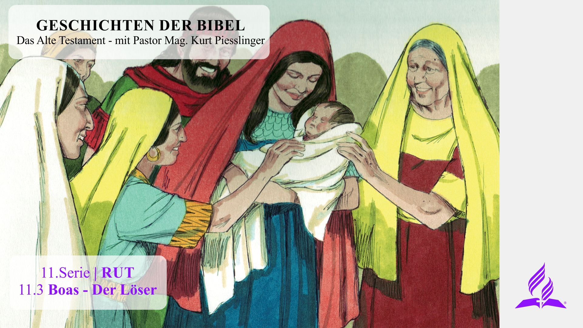 GESCHICHTEN DER BIBEL: 11.3 Boas – Der Löser – 11.RUT | Pastor Mag. Kurt Piesslinger