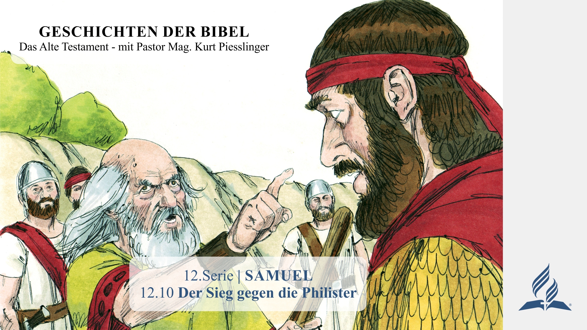 GESCHICHTEN DER BIBEL: 12.10 Der Sieg gegen die Philister – 12.SAMUEL | Pastor Mag. Kurt Piesslinger