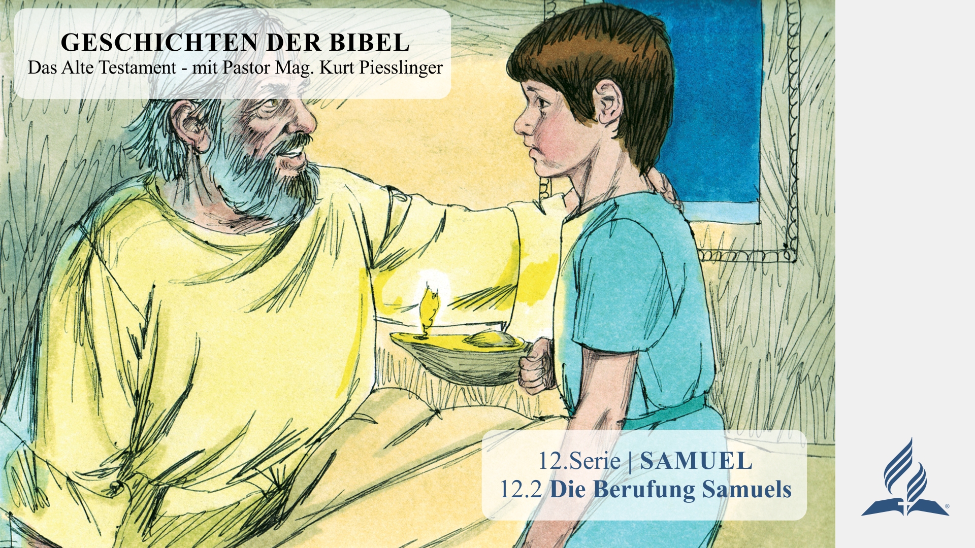 GESCHICHTEN DER BIBEL: 12.2 Die Berufung Samuels – 12.SAMUEL | Pastor Mag. Kurt Piesslinger
