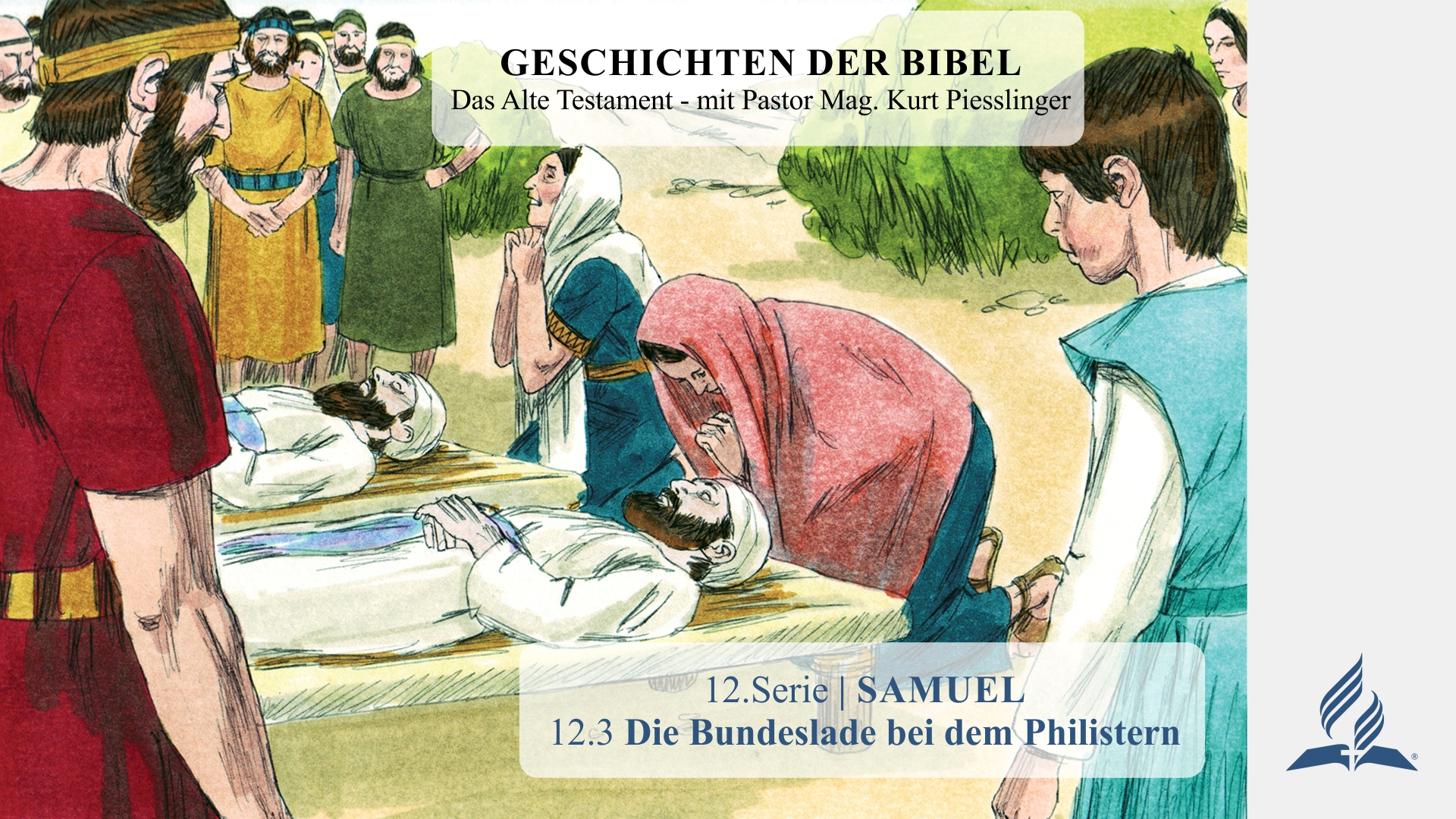 GESCHICHTEN DER BIBEL: 12.3 Die Bundeslade bei dem Philistern – 12.SAMUEL | Pastor Mag. Kurt Piesslinger