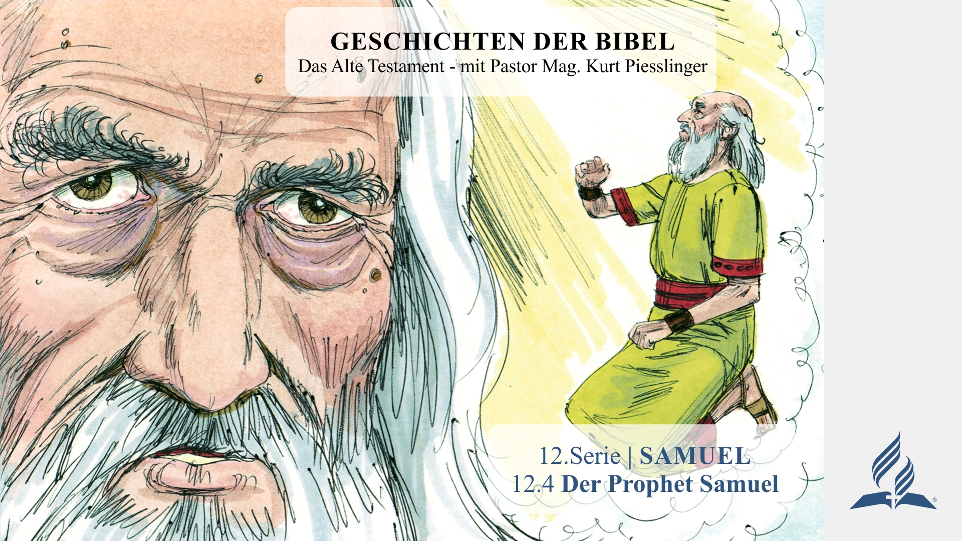 GESCHICHTEN DER BIBEL: 12.4 Der Prophet Samuel – 12.SAMUEL | Pastor Mag. Kurt Piesslinger