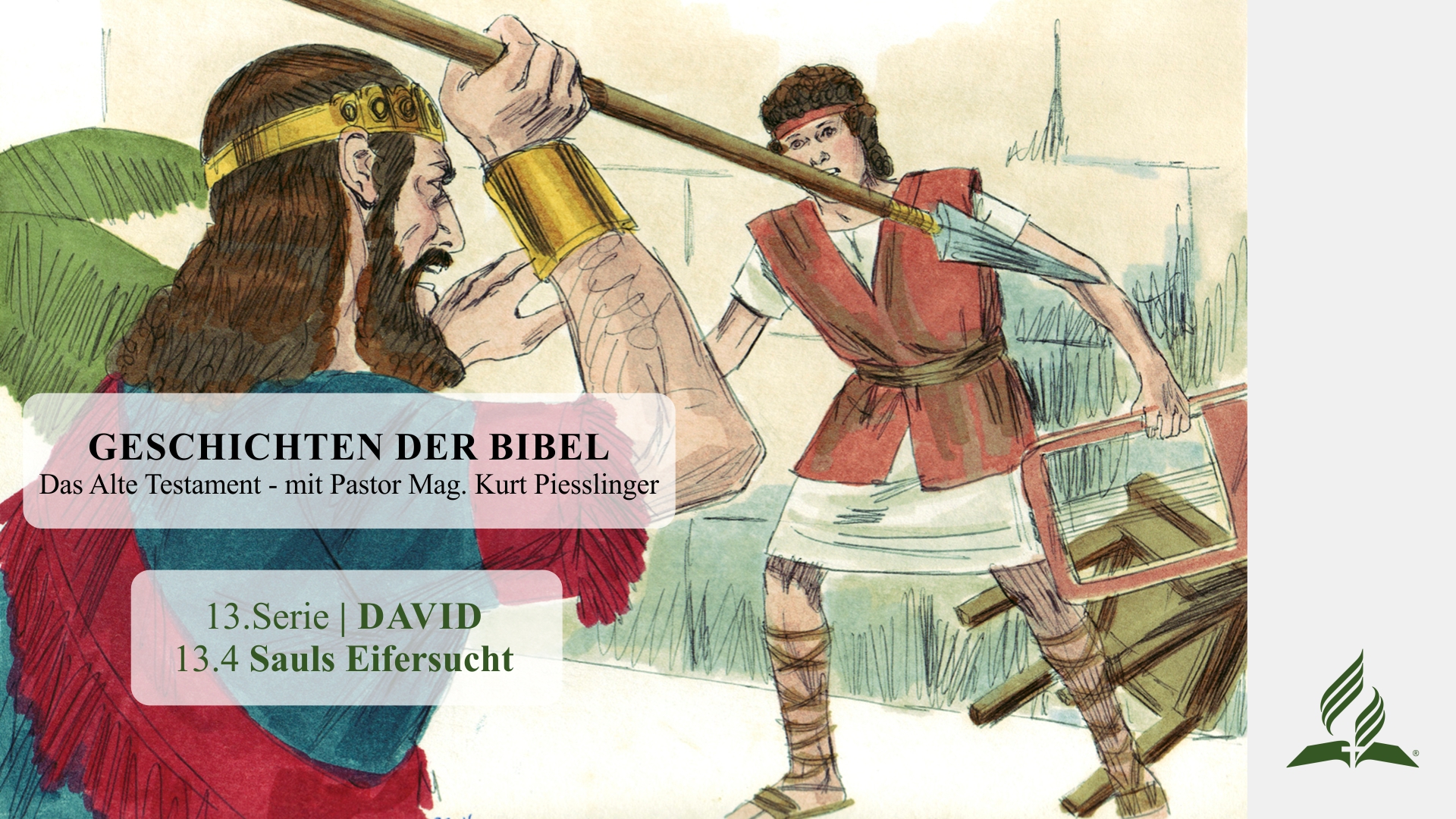 GESCHICHTEN DER BIBEL: 13.4 Sauls Eifersucht – 13.DAVID | Pastor Mag. Kurt Piesslinger