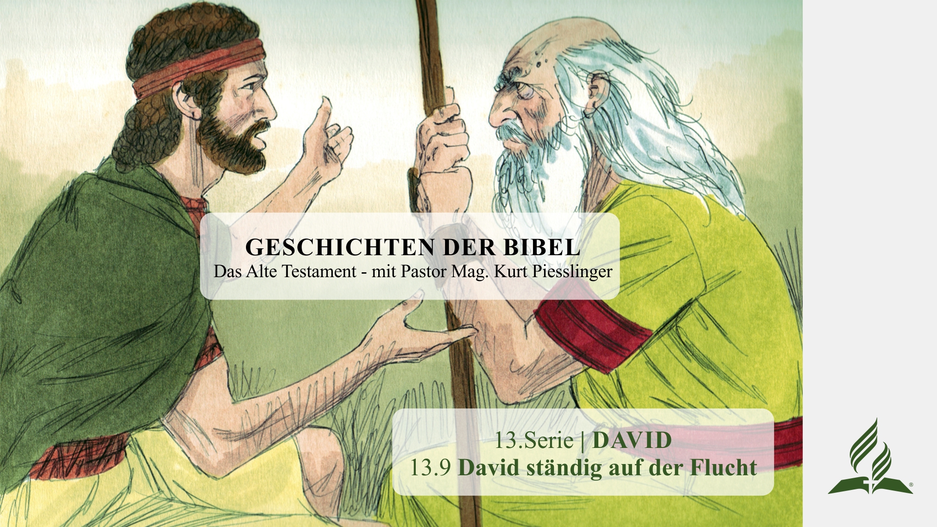 GESCHICHTEN DER BIBEL: 13.9 David ständig auf der Flucht – 13.DAVID | Pastor Mag. Kurt Piesslinger