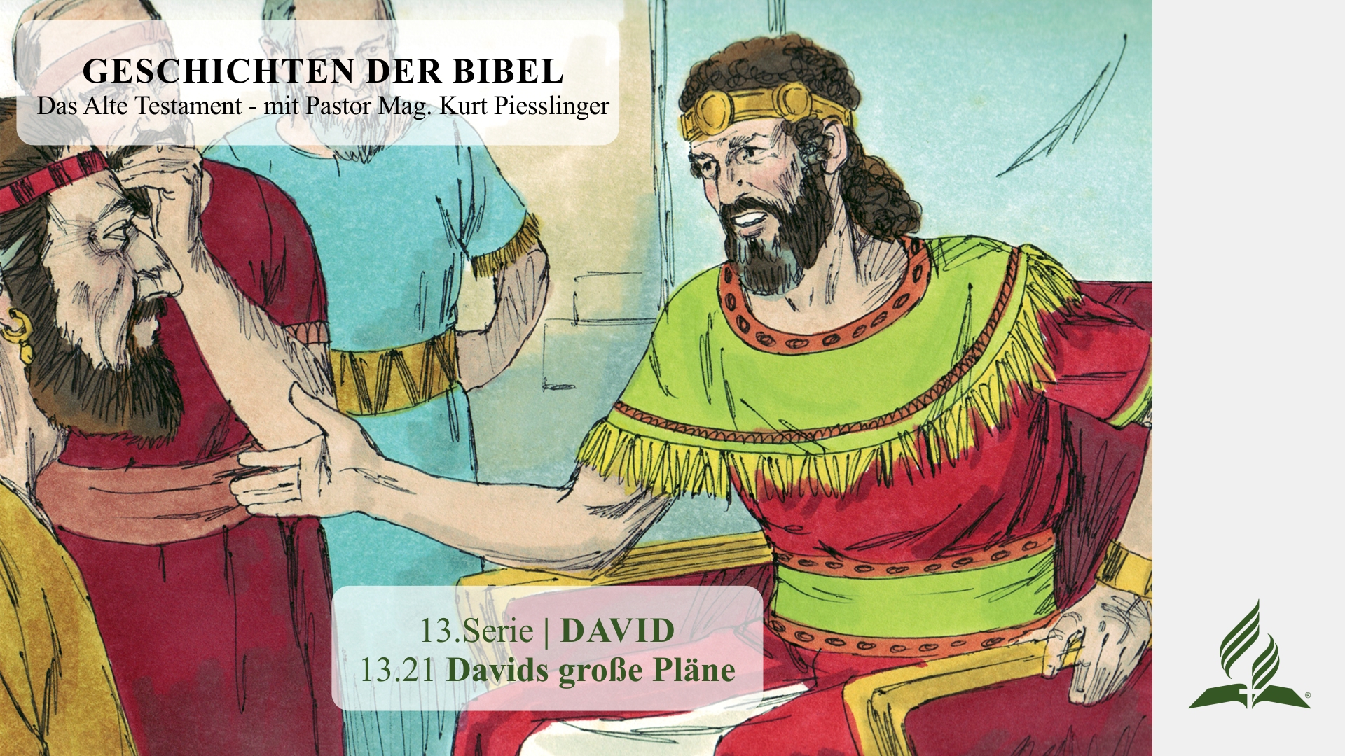 GESCHICHTEN DER BIBEL: 13.21 Davids große Pläne – 13.DAVID | Pastor Mag. Kurt Piesslinger