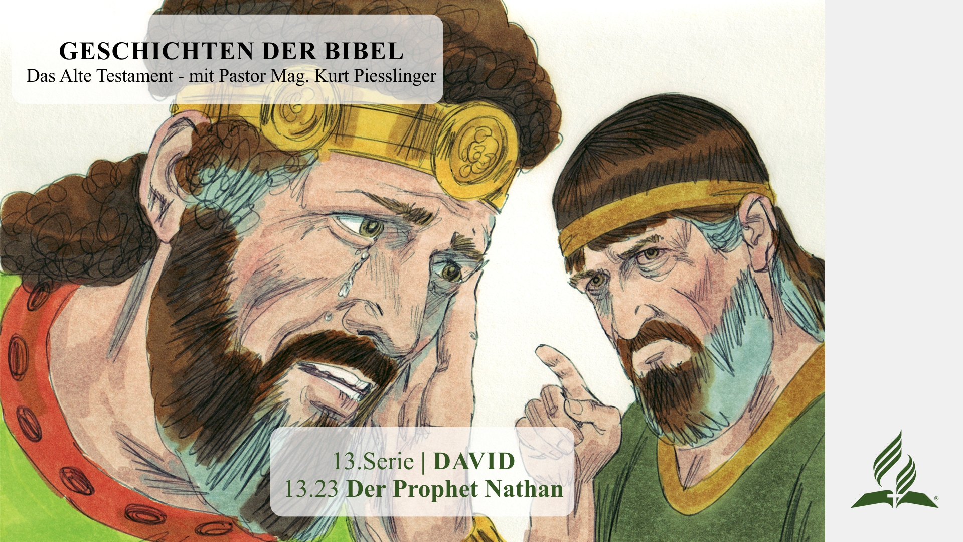 GESCHICHTEN DER BIBEL: 13.23 Der Prophet Nathan – 13.DAVID | Pastor Mag. Kurt Piesslinger