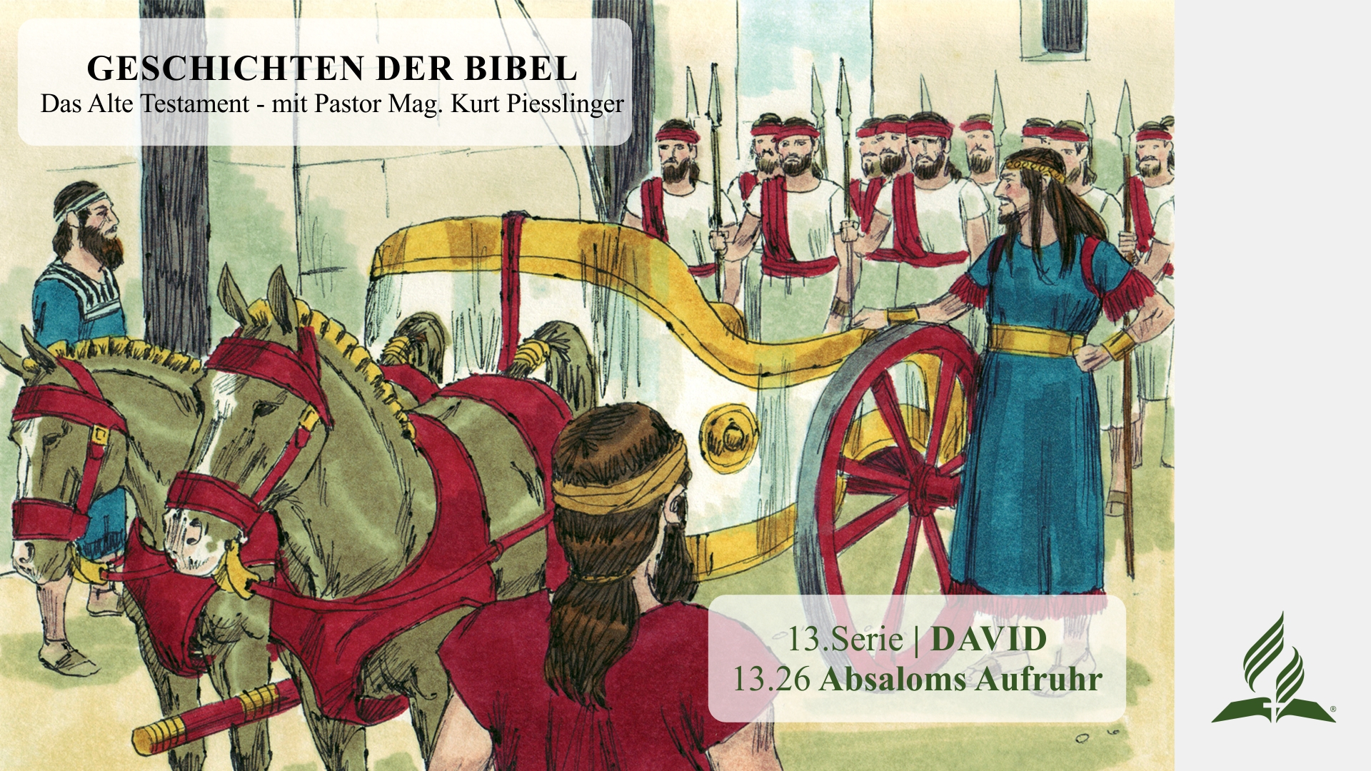 GESCHICHTEN DER BIBEL: 13.26 Absaloms Aufruhr – 13.DAVID | Pastor Mag. Kurt Piesslinger