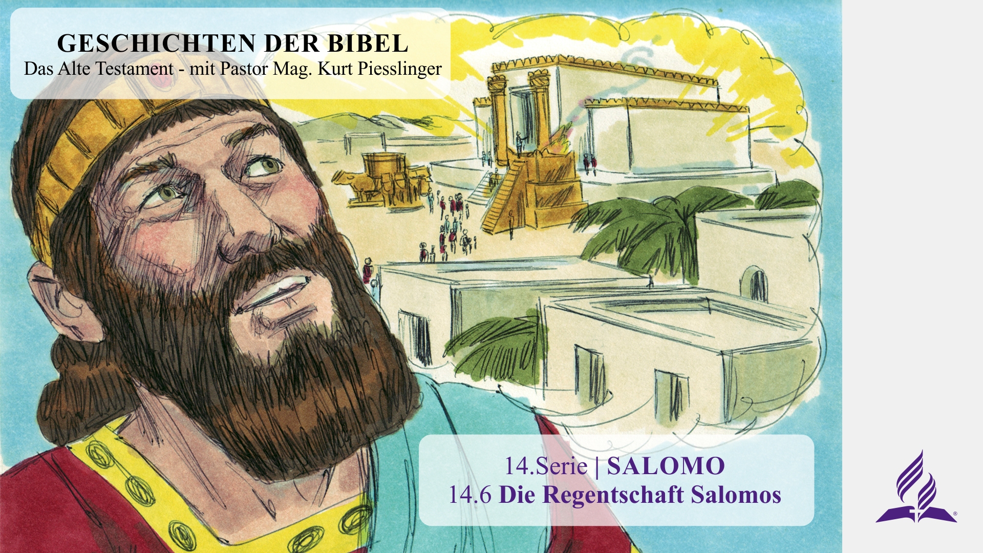 GESCHICHTEN DER BIBEL: 14.6 Die Regentschaft Salomos – 14.SALOMO | Pastor Mag. Kurt Piesslinger