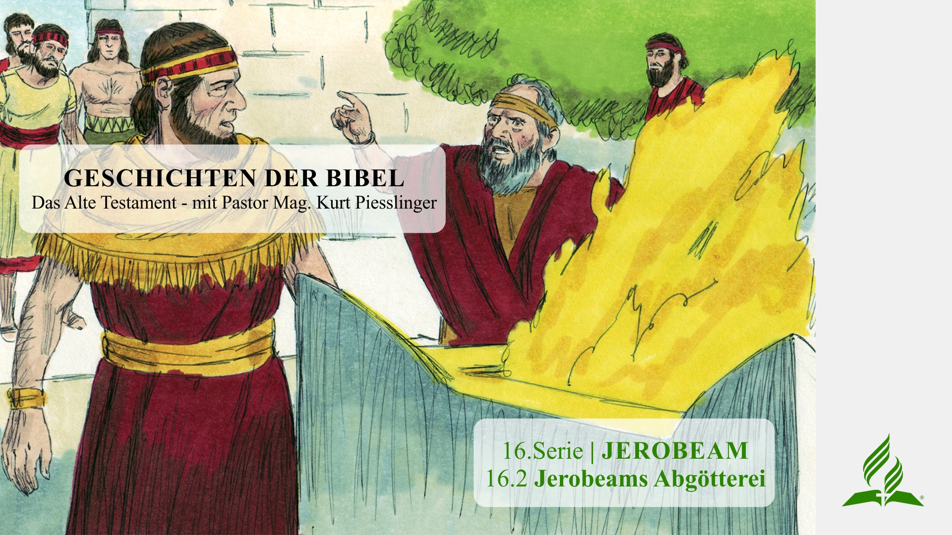 GESCHICHTEN DER BIBEL : 16.2 Jerobeams Abgötterei – 16.JEROBEAM | Pastor Mag. Kurt Piesslinger