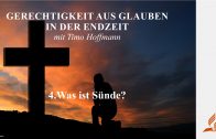 4.Was ist Sünde? – GERECHTIGKEIT AUS GLAUBEN IN DER ENDZEIT | Timo Hoffmann