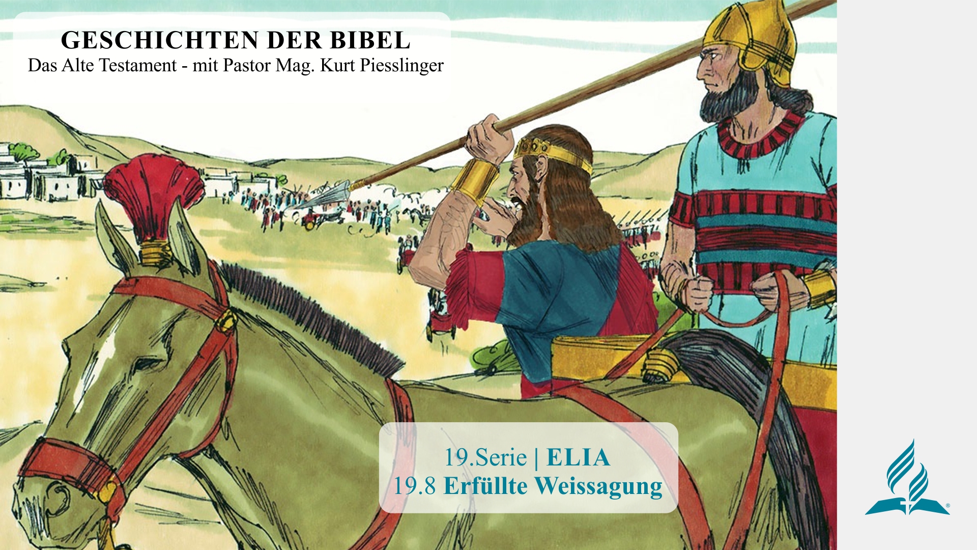 GESCHICHTEN DER BIBEL : 19.8 Erfüllte Weissagung – 19.ELIA | Pastor Mag. Kurt Piesslinger
