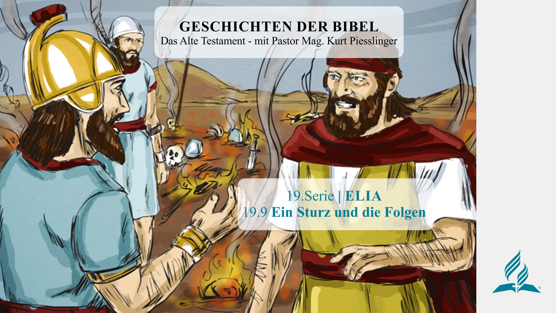 GESCHICHTEN DER BIBEL : 19.9 Ein Sturz und die Folgen – 19.ELIA | Pastor Mag. Kurt Piesslinger