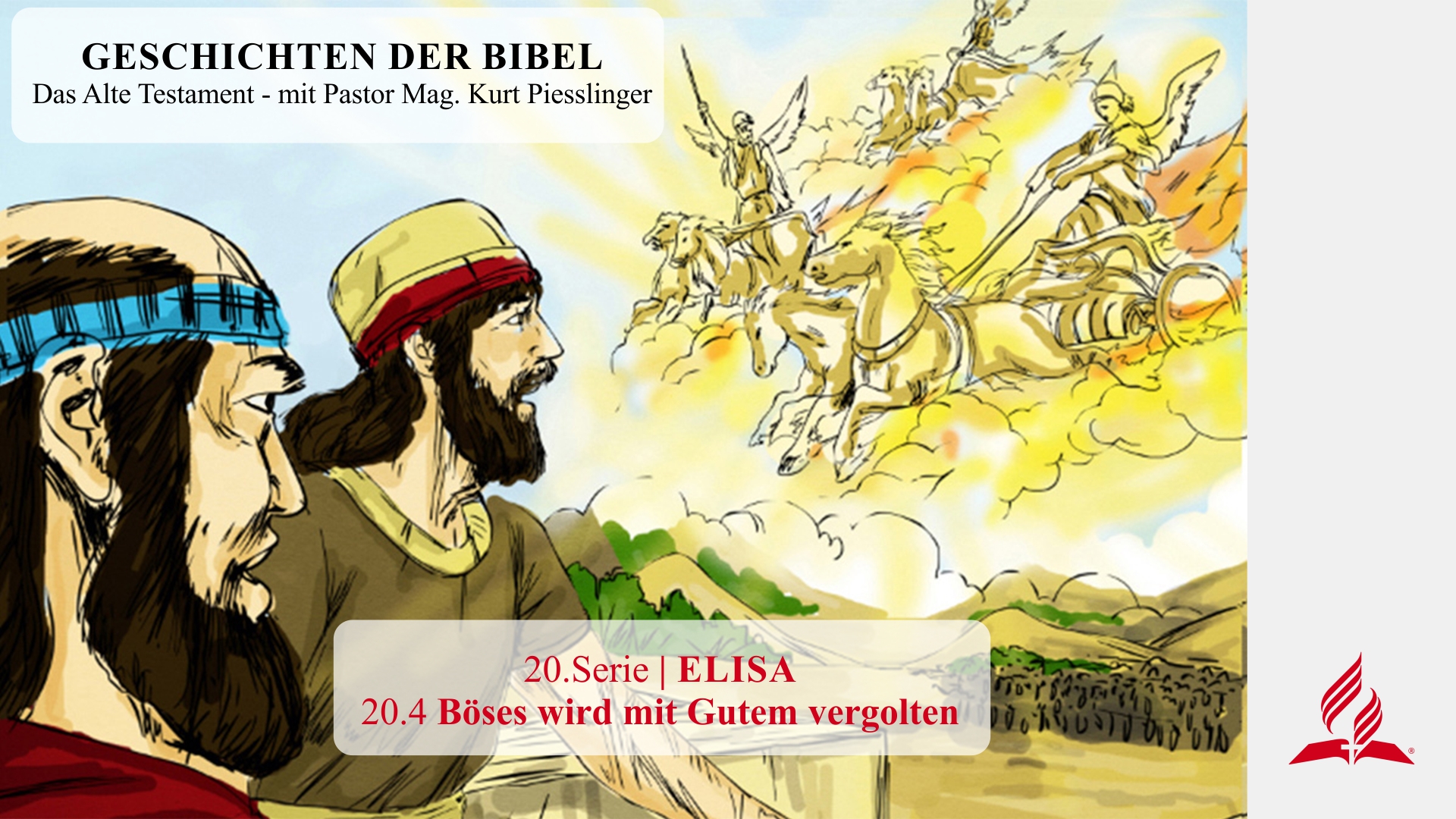 GESCHICHTEN DER BIBEL : 20.4 Böses wird mit Gutem vergolten – 20.ELISA | Pastor Mag. Kurt Piesslinger