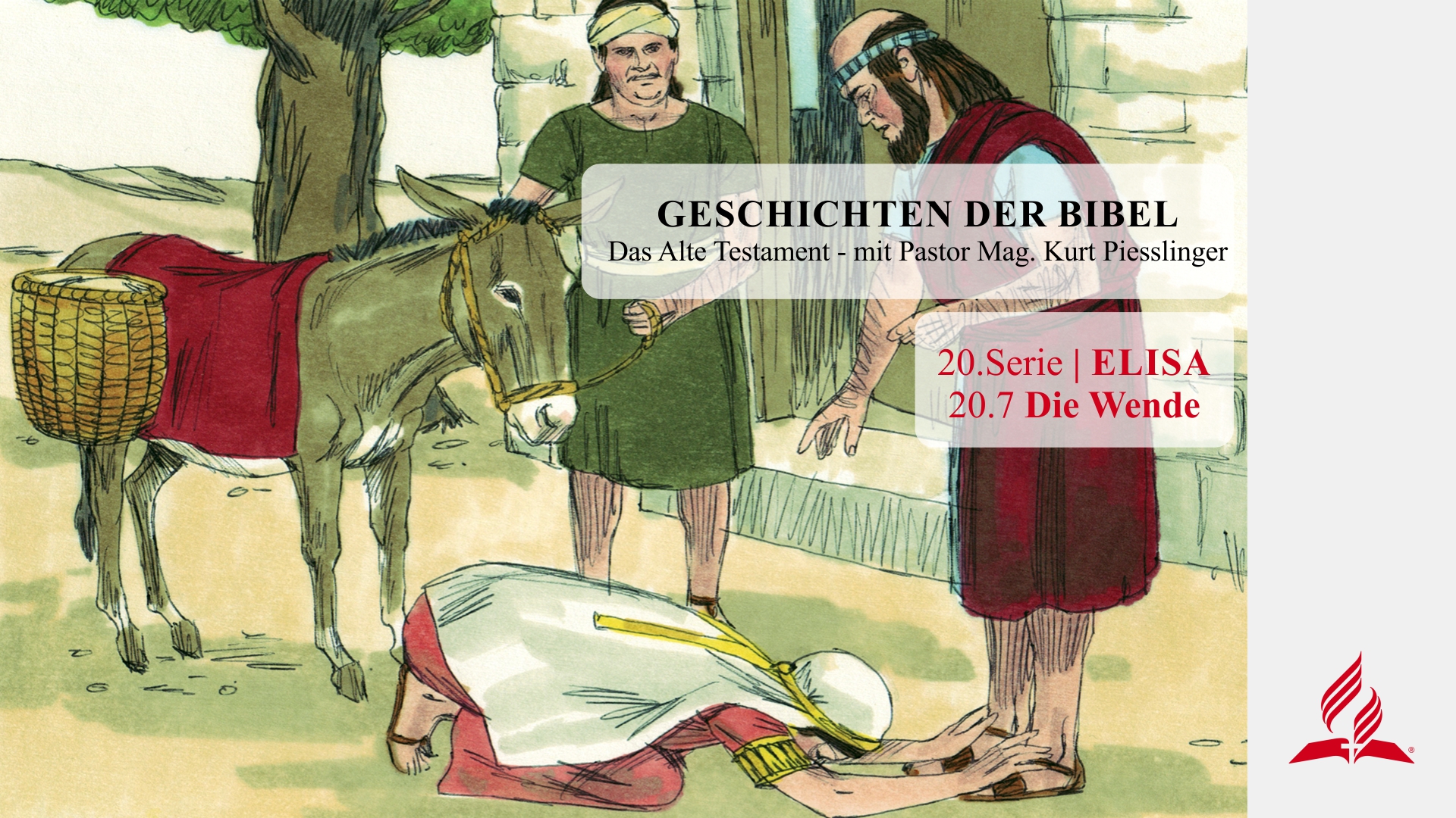 GESCHICHTEN DER BIBEL : 20.7 Die Wende – 20.ELISA | Pastor Mag. Kurt Piesslinger