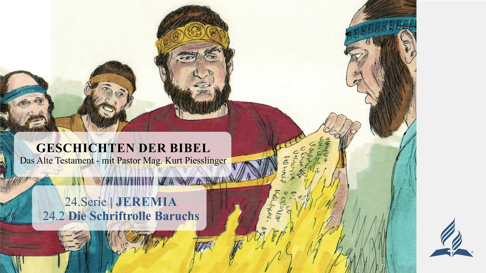 GESCHICHTEN DER BIBEL : 24.2 Die Schriftrolle Baruchs – 24.JEREMIA | Pastor Mag. Kurt Piesslinger