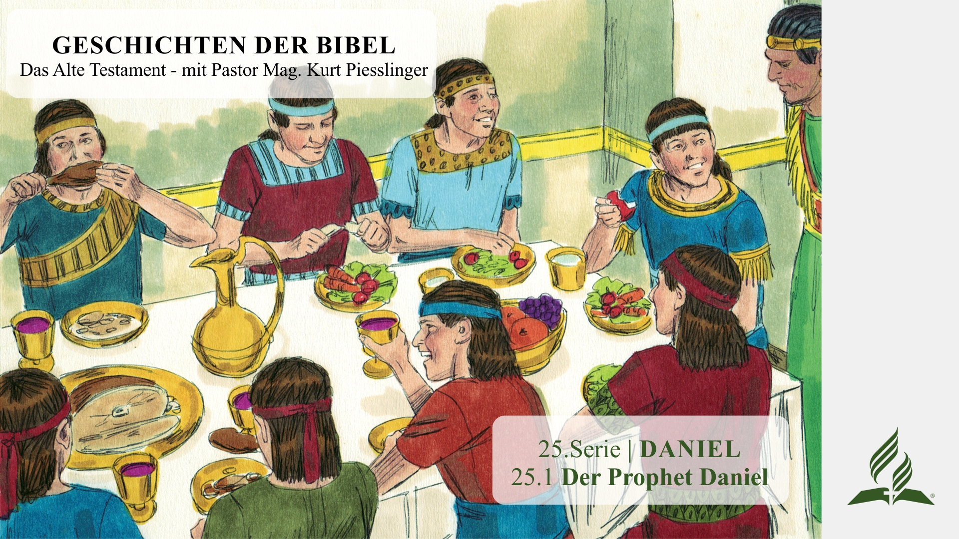 GESCHICHTEN DER BIBEL: 25.1 Der Prophet Daniel – 25.DANIEL | Pastor Mag. Kurt Piesslinger