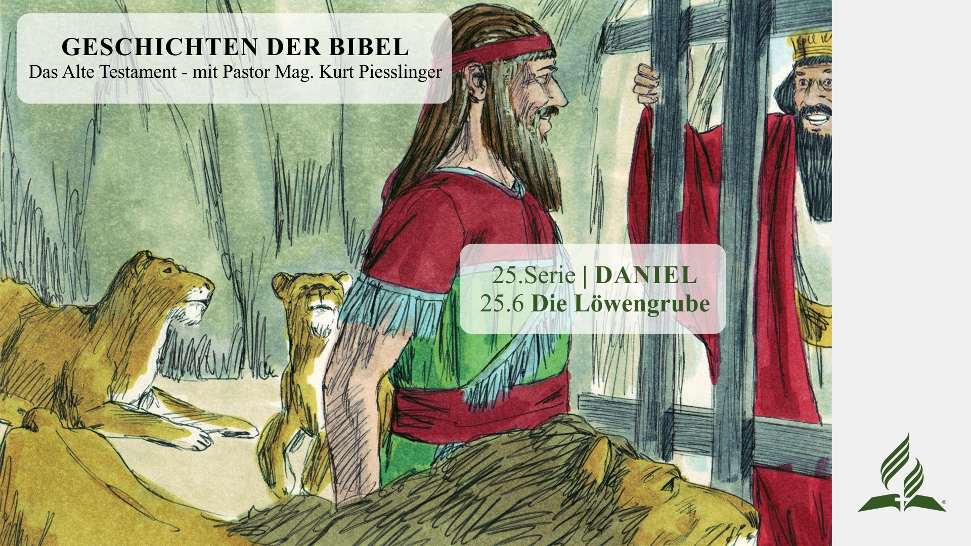 GESCHICHTEN DER BIBEL: 25.6 Die Löwengrube – 25.DANIEL | Pastor Mag. Kurt Piesslinger