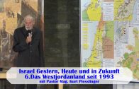 6.Das Westjordanland seit 1993 – ISRAEL GESTERN, HEUTE UND IN ZUKUNFT | Pastor Mag. Kurt Piesslinger