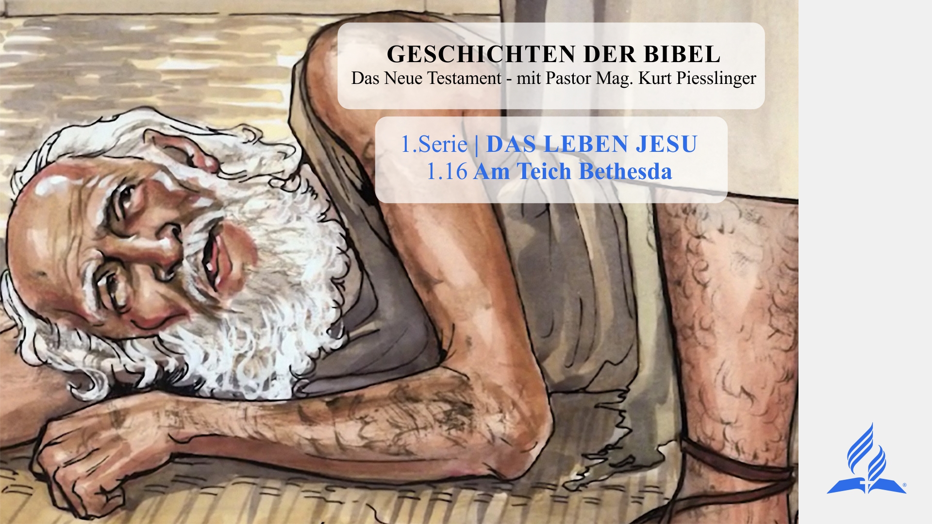 GESCHICHTEN DER BIBEL: 1.16 Am Teich Bethesda – 1.DAS LEBEN JESU | Pastor Mag. Kurt Piesslinger