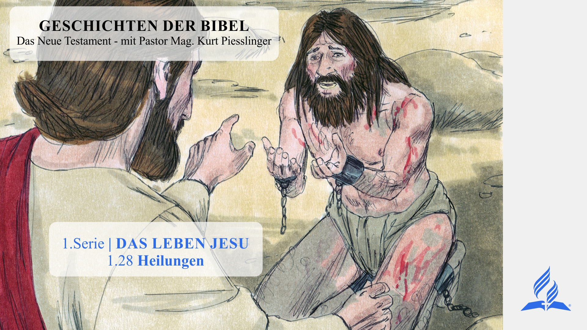 GESCHICHTEN DER BIBEL: 1.28 Heilungen – 1.DAS LEBEN JESU | Pastor Mag. Kurt Piesslinger