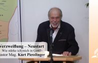 Verzweiflung – Neustart | Pastor Mag. Kurt Piesslinger