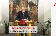 DAS LEBEN JESU 2.0: 3.Ein lebendiger Glaube | Pastor Mag. Kurt Piesslinger