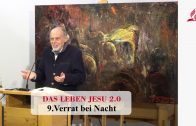 DAS LEBEN JESU 2.0: 9.Verrat bei Nacht | Pastor Mag. Kurt Piesslinger
