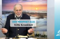 DER PROPHET ELIA: 8.Die Krankheit | Pastor Mag. Kurt Piesslinger